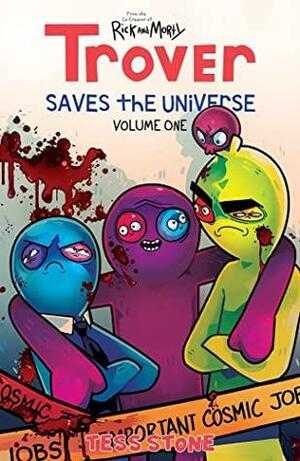 Trover Saves The Universe Vol. 1 by Tess Stone