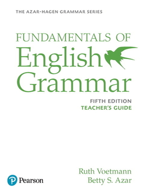 Fundamentals of English Grammar Teacher's Guide by Stacy A. Hagen, Betty S. Azar