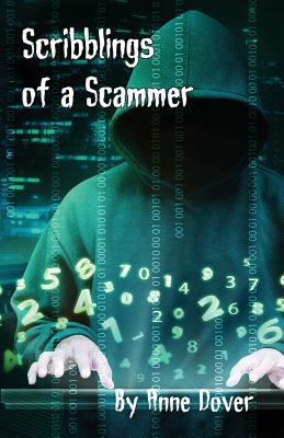 Scribblings of a Scammer by Anne Dover