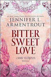 Bitter Sweet Love by Jennifer L. Armentrout