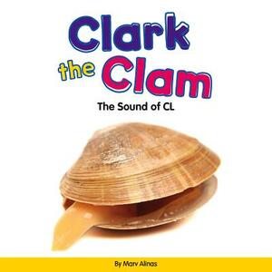 Clark the Clam: The Sound of CL by Marv Alinas