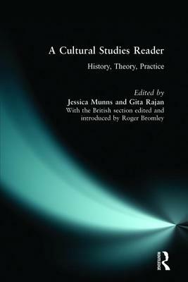 A Cultural Studies Reader: History, Theory, Practice by Roger Bromley, Gita Rajan, Jessica Munns