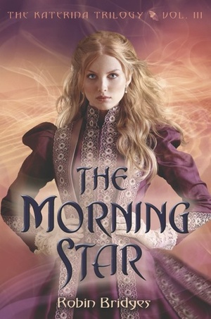 The Morning Star by Robin Bridges