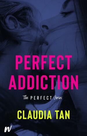 Perfect Addiction by Claudia Tan