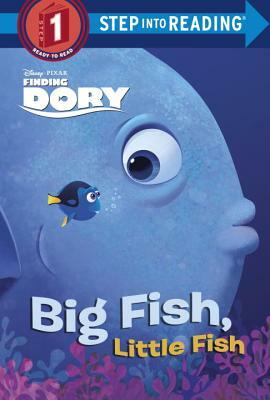 Big Fish, Little Fish (Disney/Pixar Finding Dory) by Christy Webster