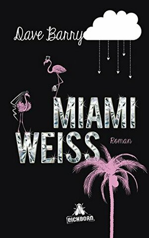 Miami Weiss by Dave Barry