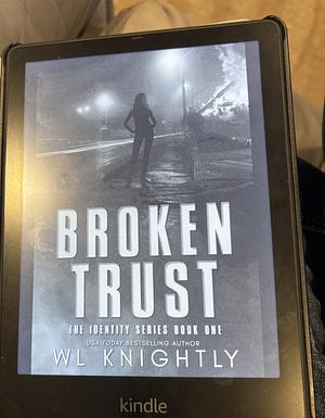 Broken trust  by WL Knightly