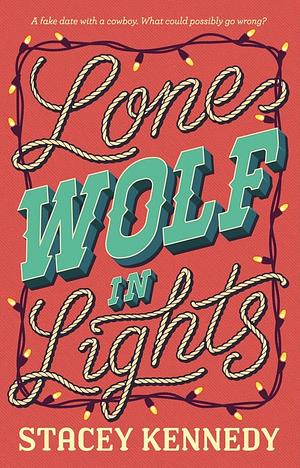 Lone Wolf In Lights by Stacey Kennedy