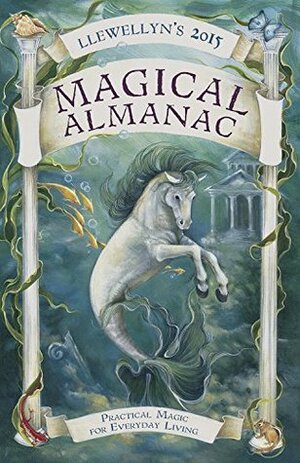 Llewellyn's 2015 Magical Almanac: Practical Magic for Everyday Living by Llewellyn Publications, Najah Lightfoot