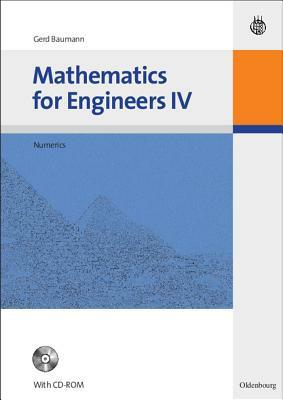 Mathematics for Engineers IV: Numerics by Gerd Baumann