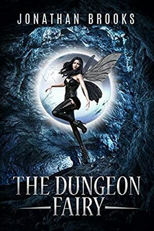 The Dungeon Fairy by Jonathan Brooks