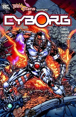 Teen Titans Spotlight: Cyborg by Mark Sable, Ken Lashley, Carlos Magno, Jonathan Glapion