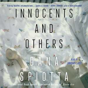 Innocents and Others by Dana Spiotta