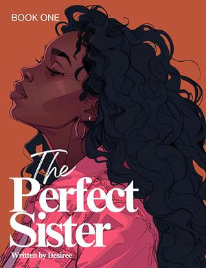 The Perfect Sister by Desiree