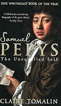 Samuel Pepys: The Unequalled Self by Claire Tomalin