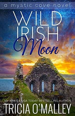 Wild Irish Moon by Tricia O'Malley