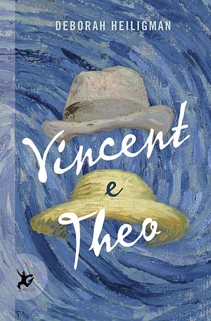 Vincent e Theo by Deborah Heiligman