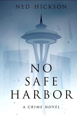 No Safe Harbor by Ned Hickson