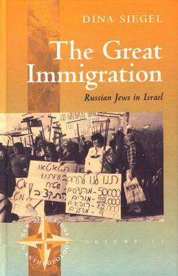 The Great Immigration: Russian Jews in Israel by Dina Siegel