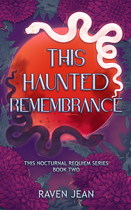 This Haunted Remembrance by Raven Jean