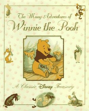 The Many Adventures of Winnie the Pooh: A Classic Disney Treasury by Diana Wakeman, Teddy Slater, Ennis McNulty, Lou Paleno, Stephanie Calmenson, Bill Langley, Janet Campbell, John Kurtz