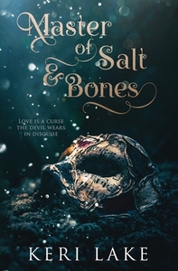 Master of Salt & Bones by Keri Lake