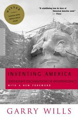 Inventing America: Jefferson's Declaration of Independence by Garry Wills