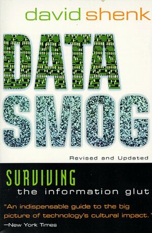 Data Smog: Surviving the Information Glut by David Shenk