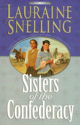 Sisters of the Confederacy by Lauraine Snelling