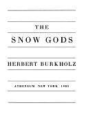 The Snow Gods by Herbert Burkholz