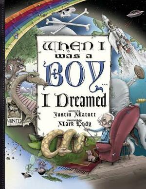 When I Was a Boy . . . I Dreamed by Justin Matott