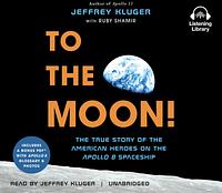 To The Moon by Jeffrey Kluger