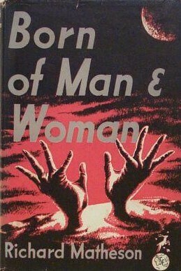 Born Of Man And Woman by Richard Matheson