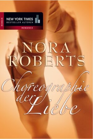 Choreographie der Liebe by Nora Roberts