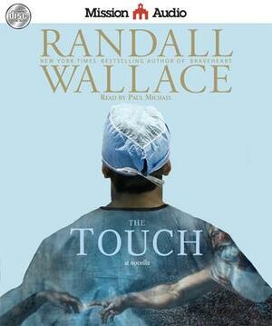 The Touch: A Novella by Randall Wallace