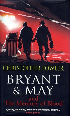 Bryant & May and the Memory of Blood by Christopher Fowler