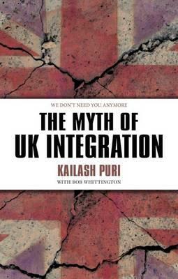 The Myth of UK Integration by Kailash Puri