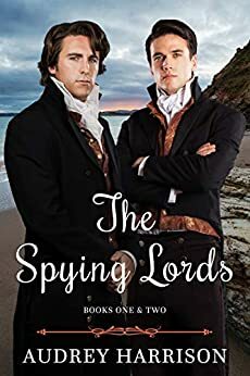 The Spying Lords - Two Regency Romances: My Lord the Spy & My Earl the Spy by Audrey Harrison