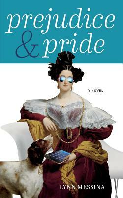 Prejudice & Pride by Lynn Messina