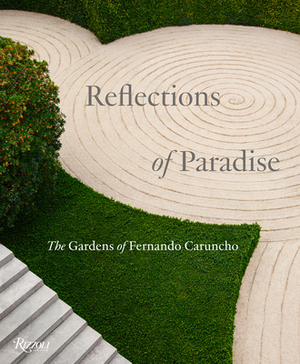 Reflections of Paradise: The Gardens of Fernando Caruncho by Gordon Taylor