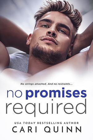 No Promises Required by Cari Quinn