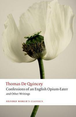 Confessions of an English Opium-Eater and Other Writings by Robert Morrison, Thomas De Quincey