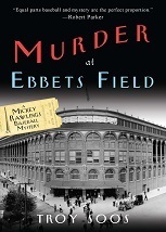 Murder At Ebbets Field by Troy Soos