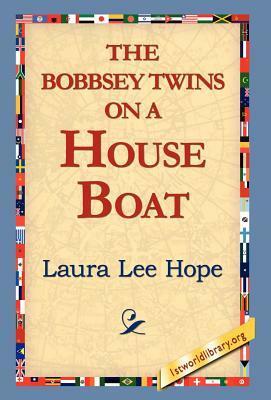 The Bobbsey Twins on a Houseboat by Laura Lee Hope