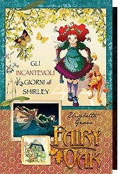 Gli incantevoli giorni di Shirley. Fairy Oak by Roberta Tedeschi, Elisabetta Gnone, Alessia Martusciello