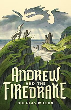 Andrew and the Firedrake by Douglas Wilson