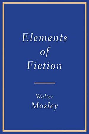 Elements of Fiction by Mirron Willis, Walter Mosley