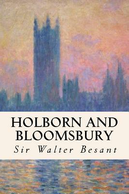 Holborn and Bloomsbury by Sir Walter Besant, Geraldine Edith Mitton