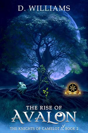 The Rise of Avalon by D. Williams
