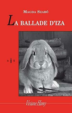 La Ballade D'Iza by Magda Szabó, Suzanne Canard, Tibor Tardos, Chantal Philippe